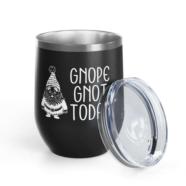 Gnope Gnot Today Gnome Themed Wine Tumbler 12 oz with a grumpy gnome design and lid.