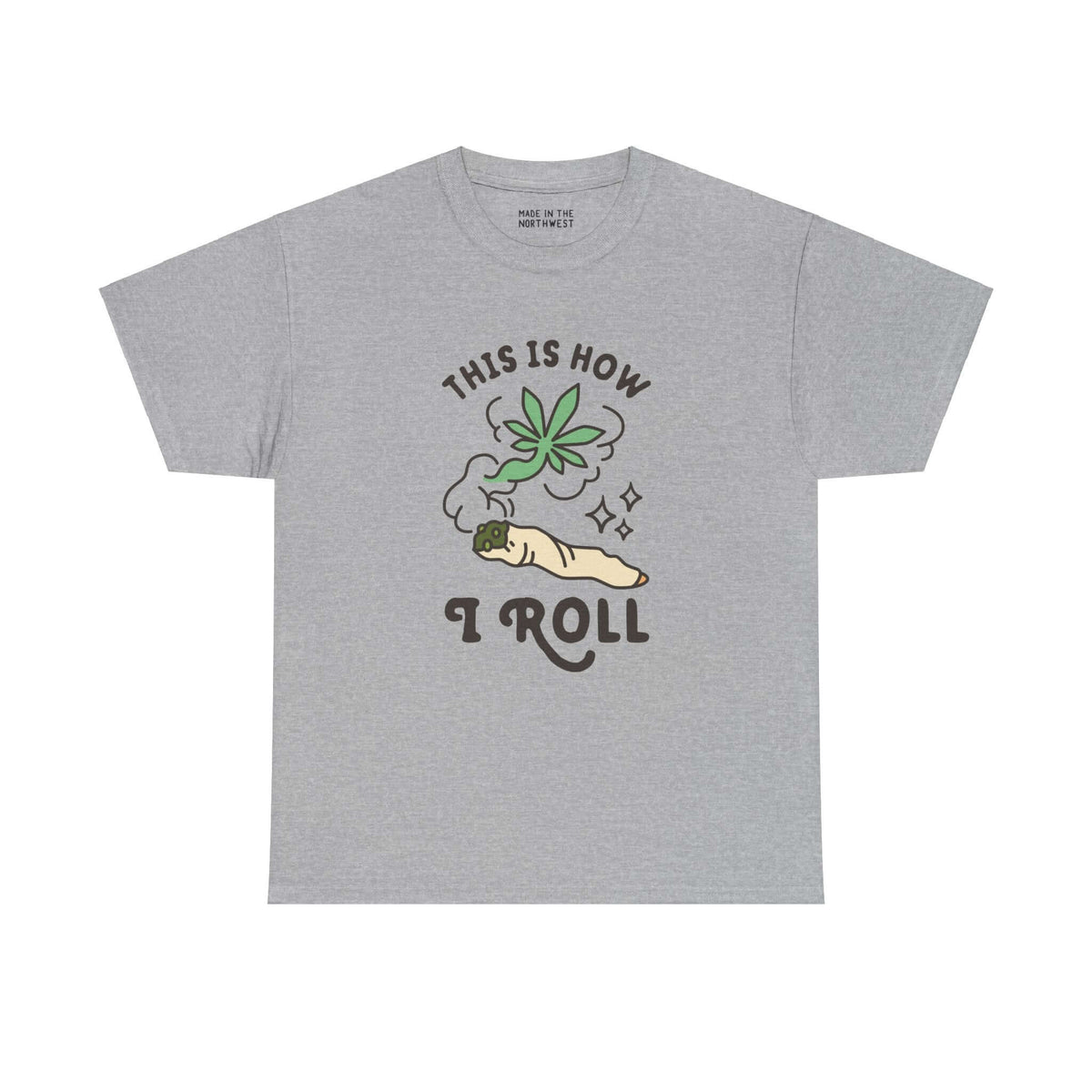 Gray athletic tee with "This is How I Roll" text and a lit marijuana joint graphic, perfect for laid-back style and good times.