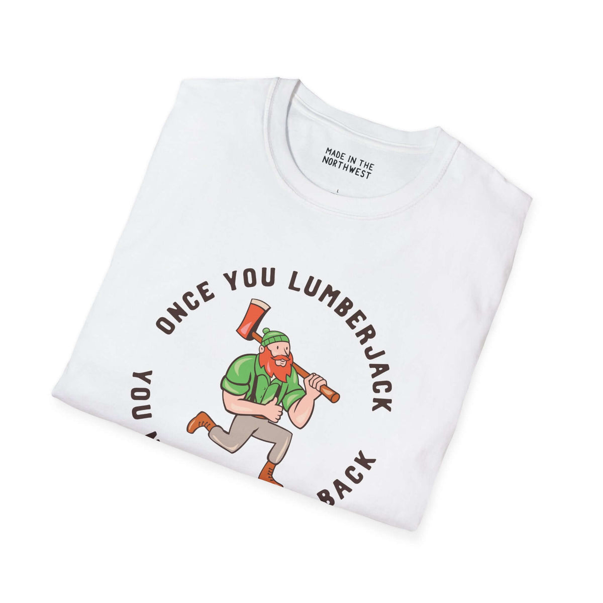 Once You Lumberjack vintage style softstyle t-shirt featuring a playful lumberjack design with an axe.