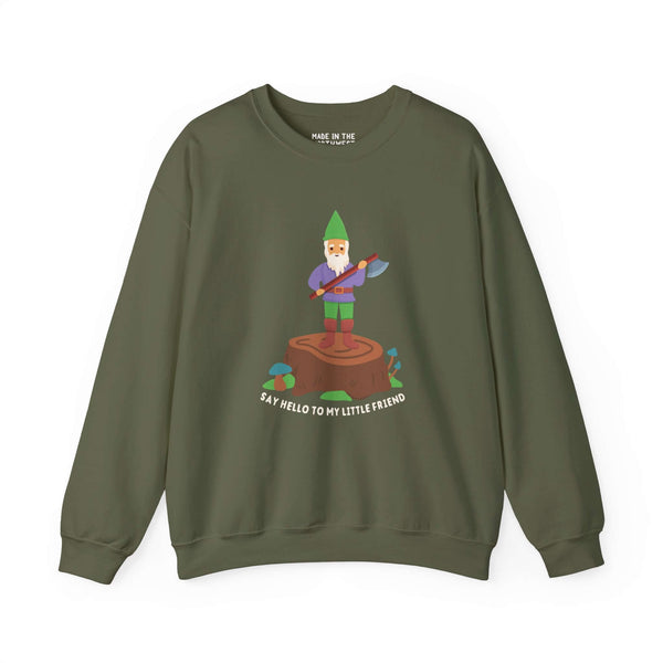 Say Hello to My Little Friend sweatshirt featuring a playful gnome with an axe standing on a stump.
