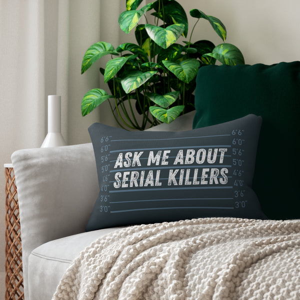 Ask Me About Serial Killers True Crime Lumbar Accent Pillow