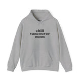 Chill Vancouver Mom cozy gray hoodie with bold text for relaxed style and comfort.