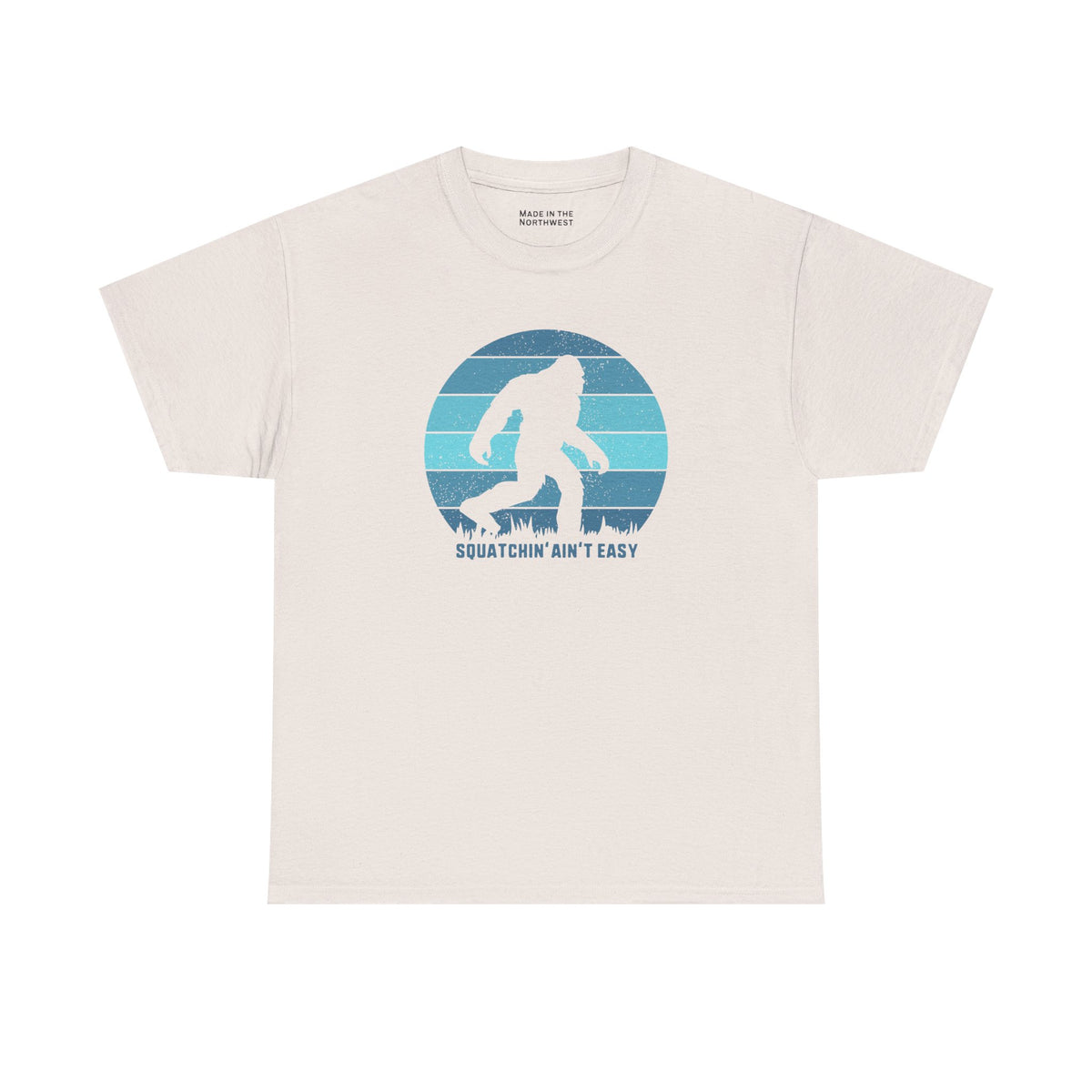 Squatchin' Ain’t Easy T Shirt
