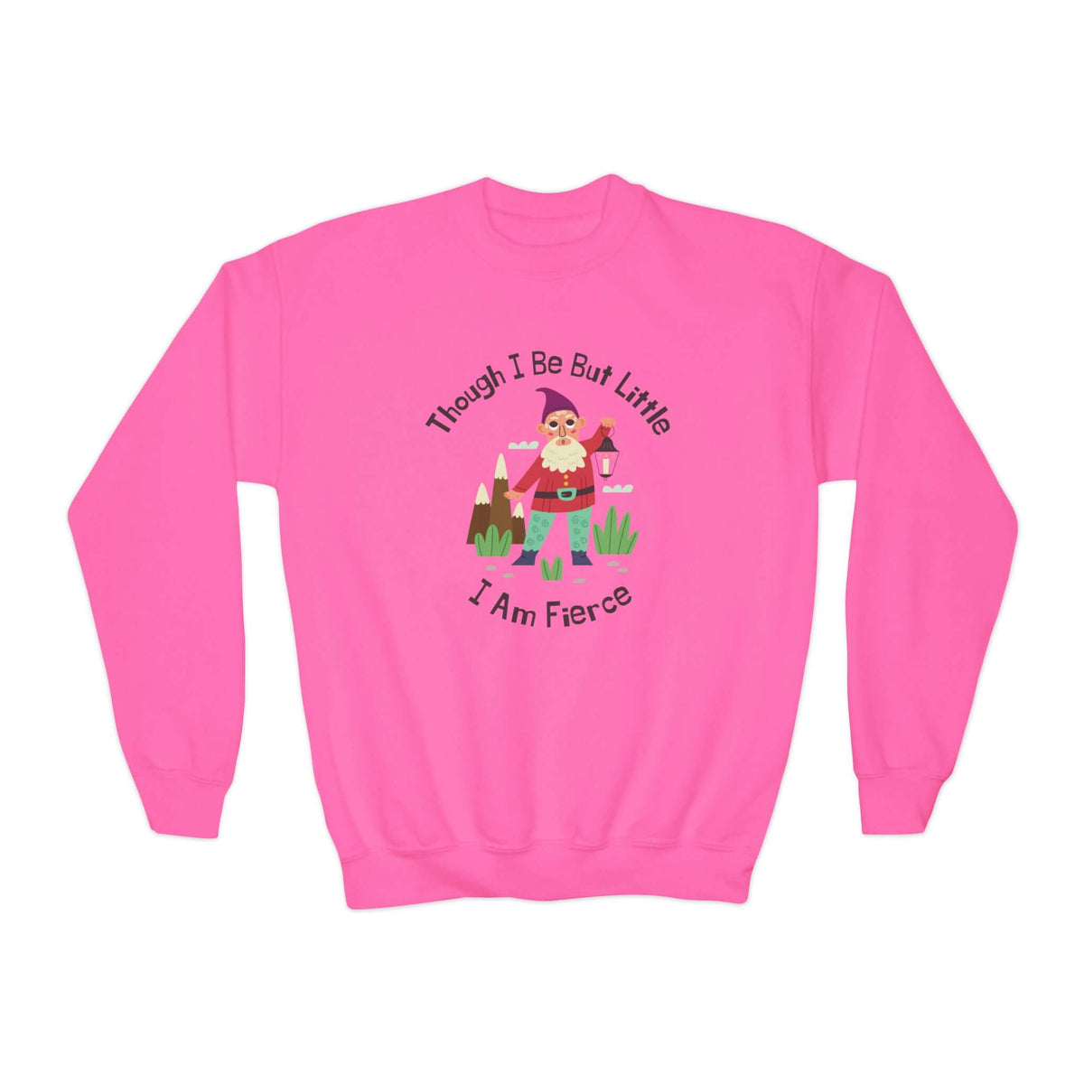 Kids' pink sweatshirt with a colorful gnome and the phrase "Though I Be But Little, I Am Fierce," celebrating fierce and adventurous spirit.