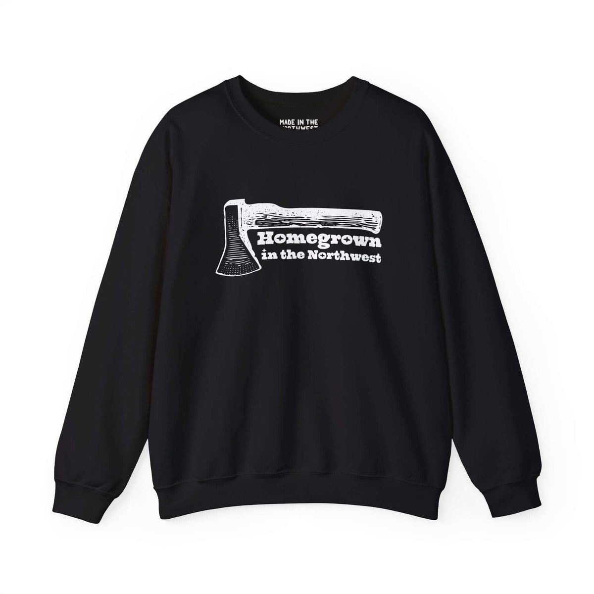 Black sweatshirt with "Homegrown in the Northwest" text and an axe graphic, celebrating Pacific Northwest lumberjack spirit.