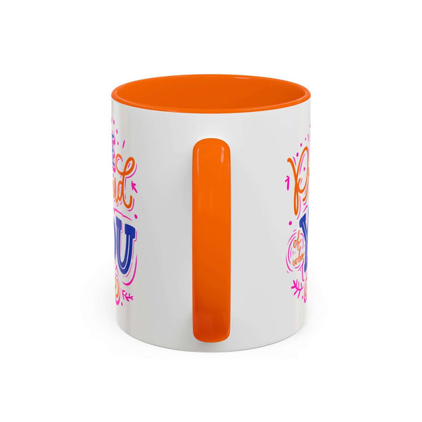 Be Proud of Who You Are Mug with vibrant design and orange interior, perfect for a confident morning boost.