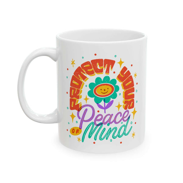 Protect Your Peace of Mind Mug featuring colorful flower design on glossy white surface.