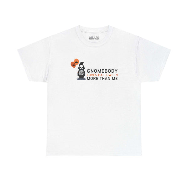 Gnomebody Loves Halloween More Than Me Athletic Tee