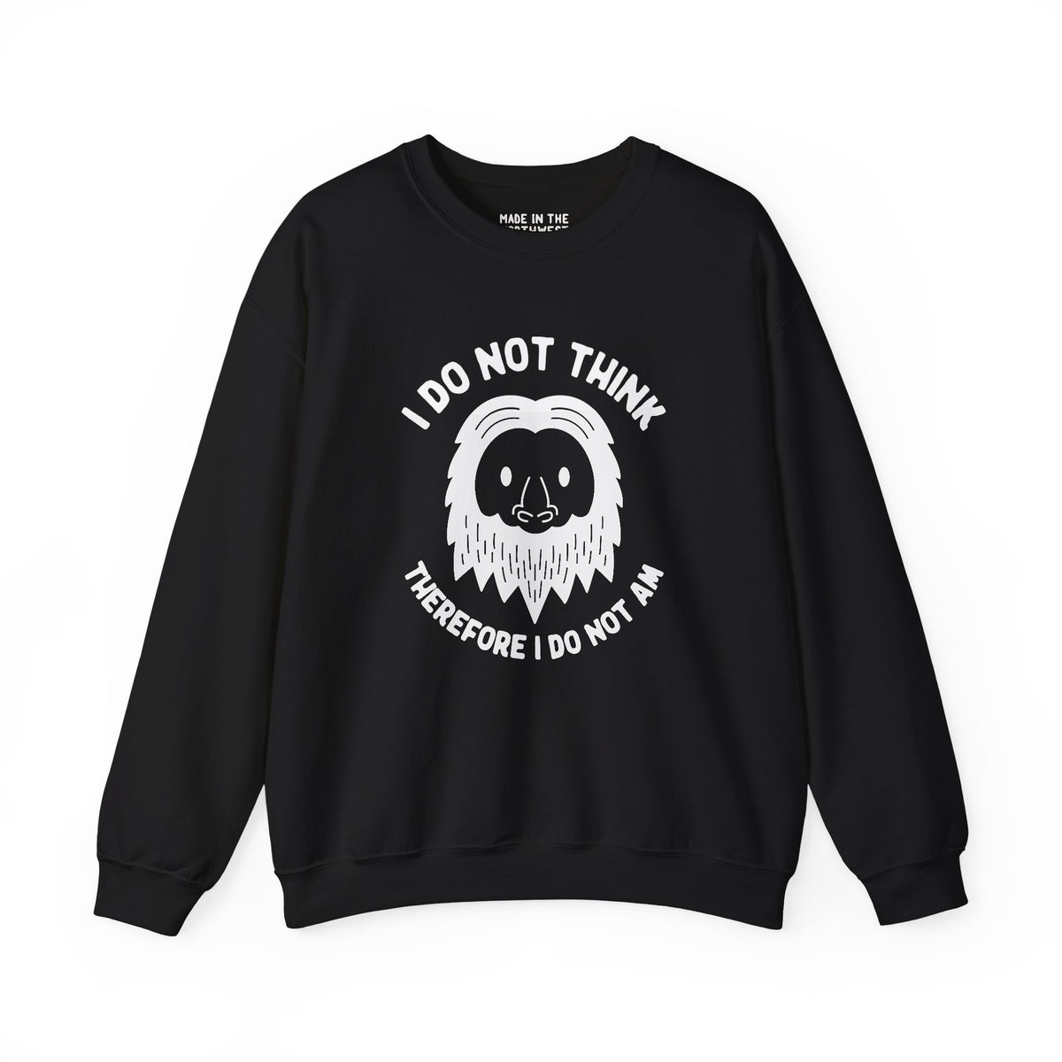 I Do Not Think Sasquatch cozy sweatshirt featuring a playful Bigfoot design and humorous philosophy quote.
