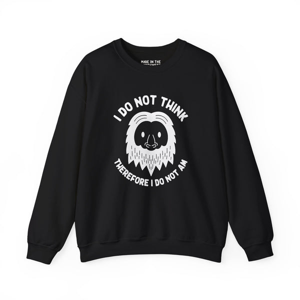 I Do Not Think Sasquatch cozy sweatshirt featuring a playful Bigfoot design and humorous philosophy quote.