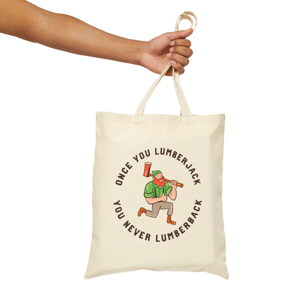 Once You Lumberjack You Never Lumberback Cotton Canvas Tote Bag