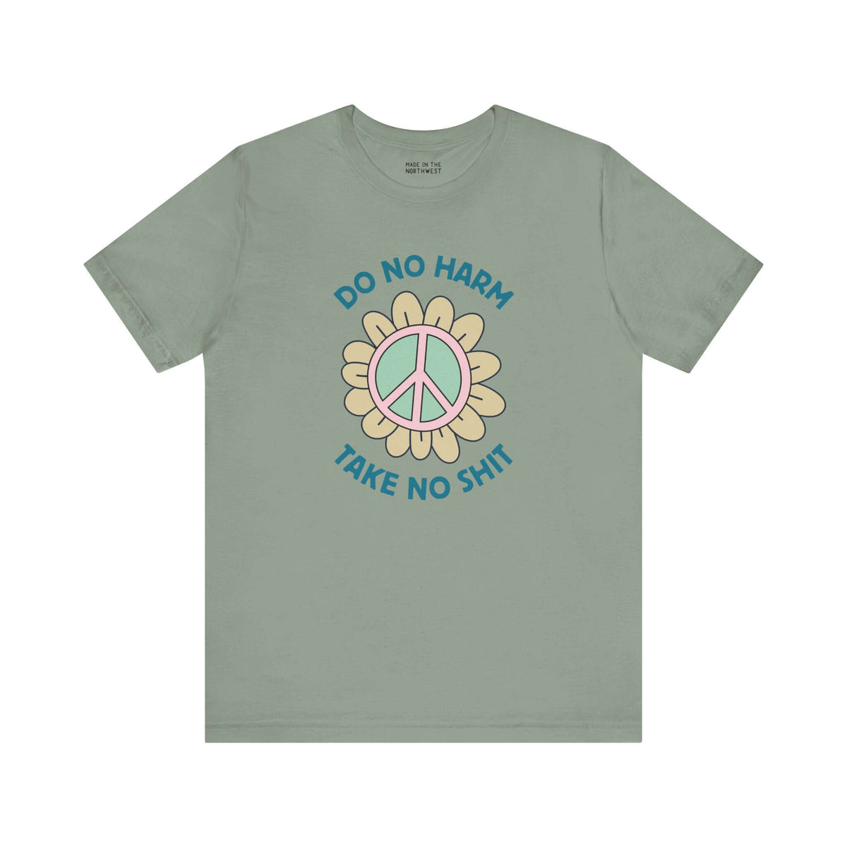 Do No Harm, Take No Sh!t premium soft tee with peace flower design on olive green background.