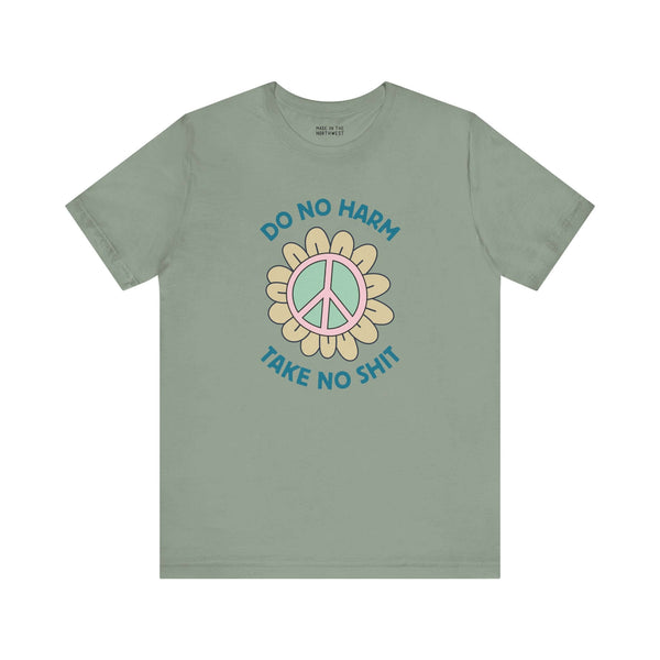 Do No Harm, Take No Sh!t premium soft tee with peace flower design on olive green background.