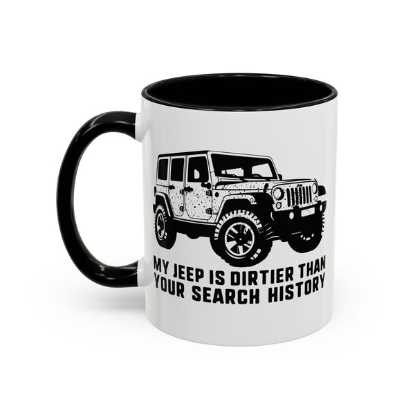 My Jeep Is Dirtier Than Your Search History Ceramic Coffee Mug