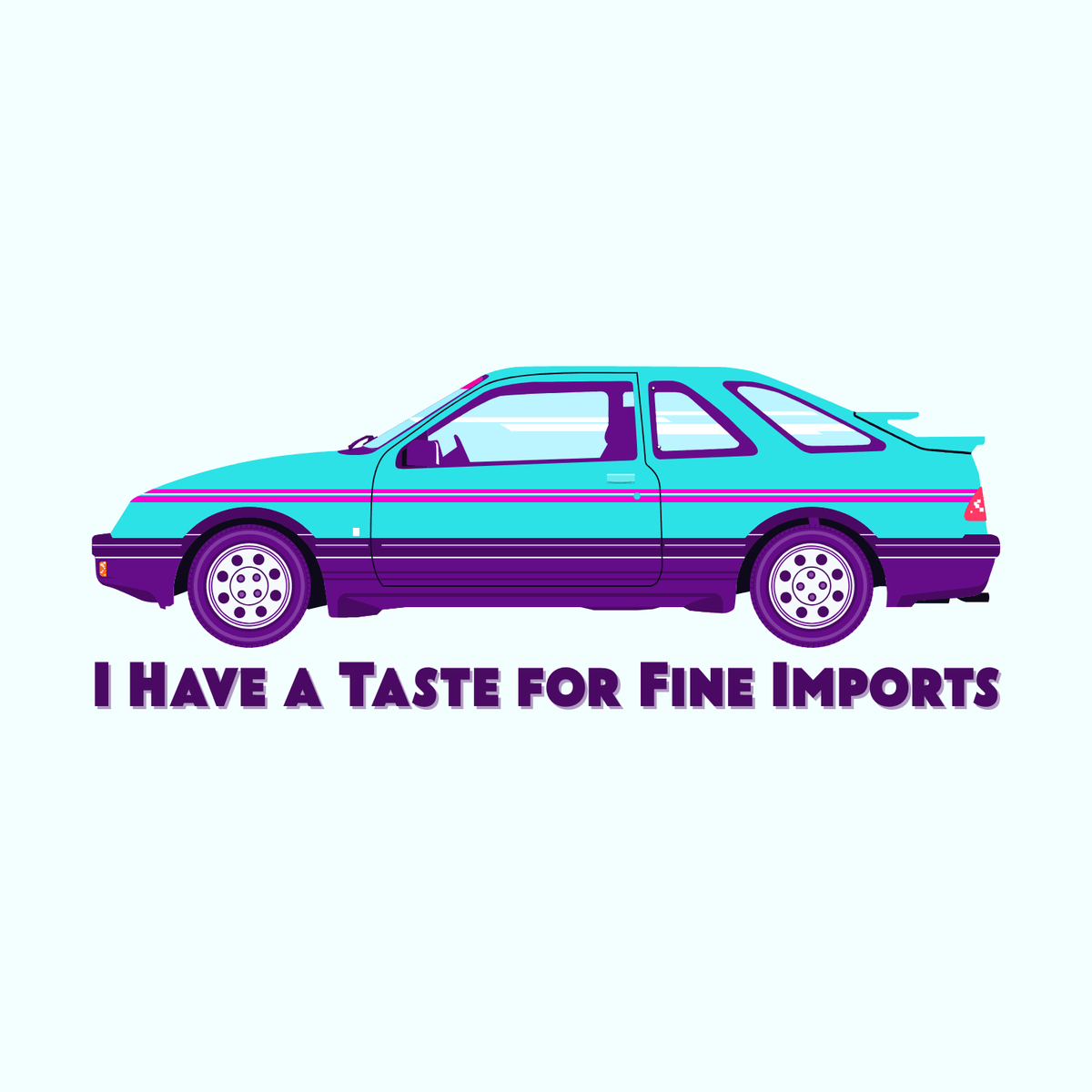 Illustration of an 80s Merkur XR4TI car with the text 'I Have a Taste for Fine Imports' underneath.