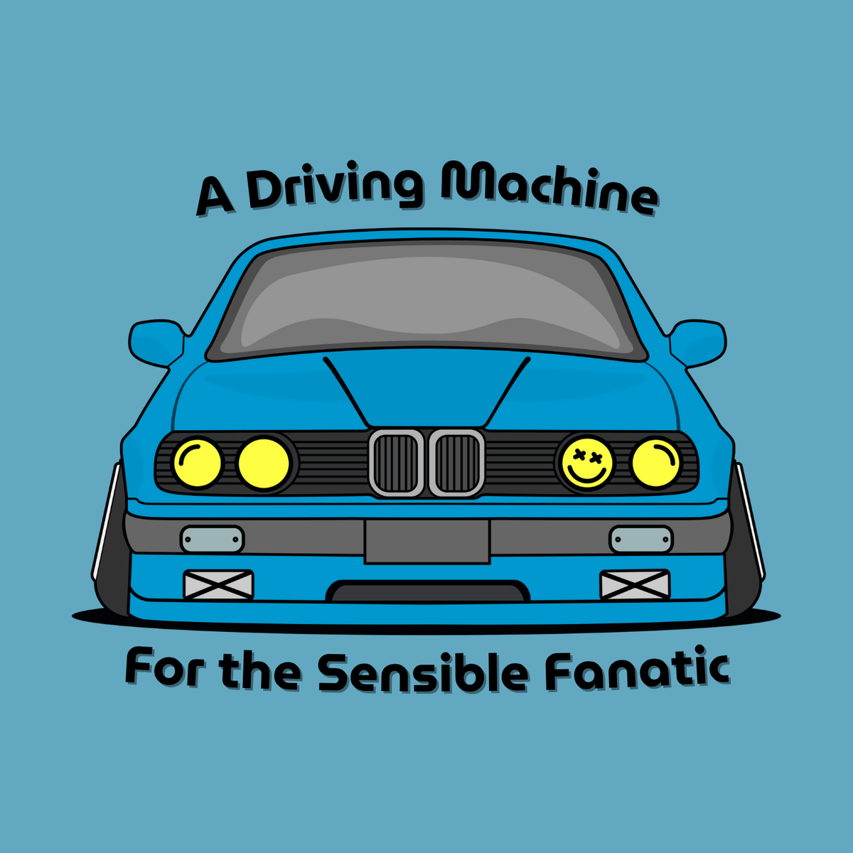 Illustration of a BMW E30 325is in blue with the text 'A Driving Machine For the Sensible Fanatic' above.