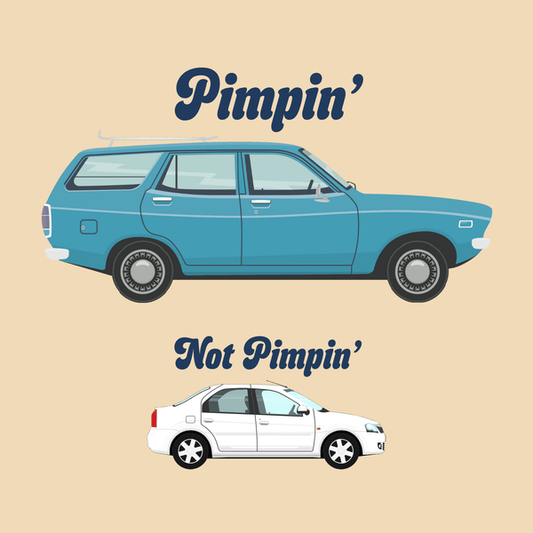 Graphic of a blue wagon labeled 'Pimpin'' above a white sedan labeled 'Not Pimpin'' showcasing cool vehicle styles.