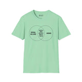 Mint green Venn Diagram t-shirt featuring Serial Killers, Moms, and people who collect hair and teeth.