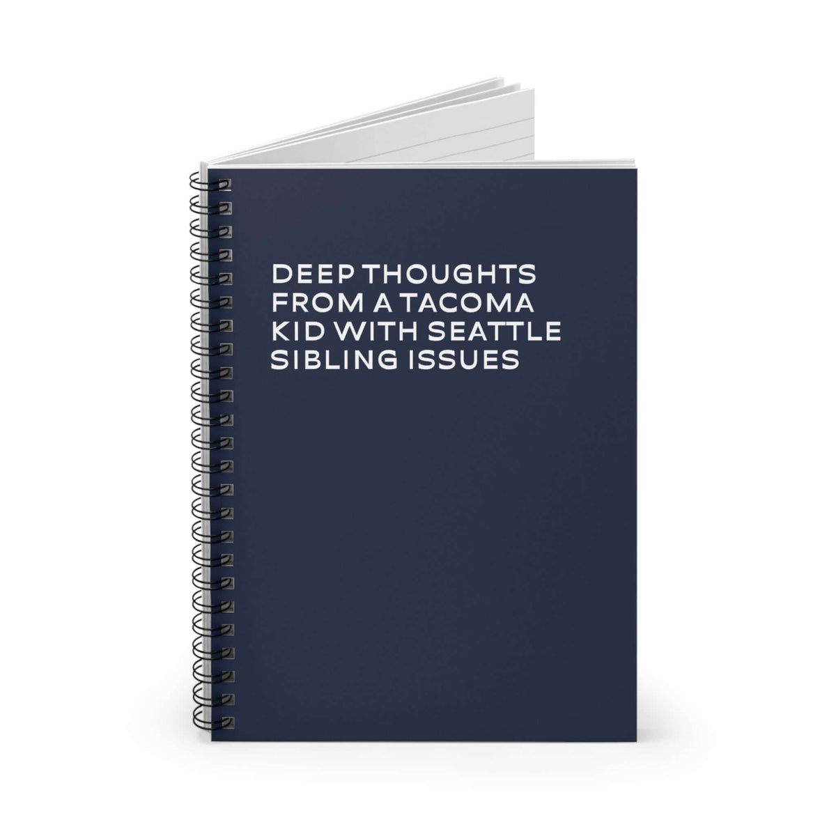 Deep Thoughts from a Tacoma Kid with Seattle Sibling Issues spiral notebook, navy blue cover, 6" x 8", 118 lined pages.