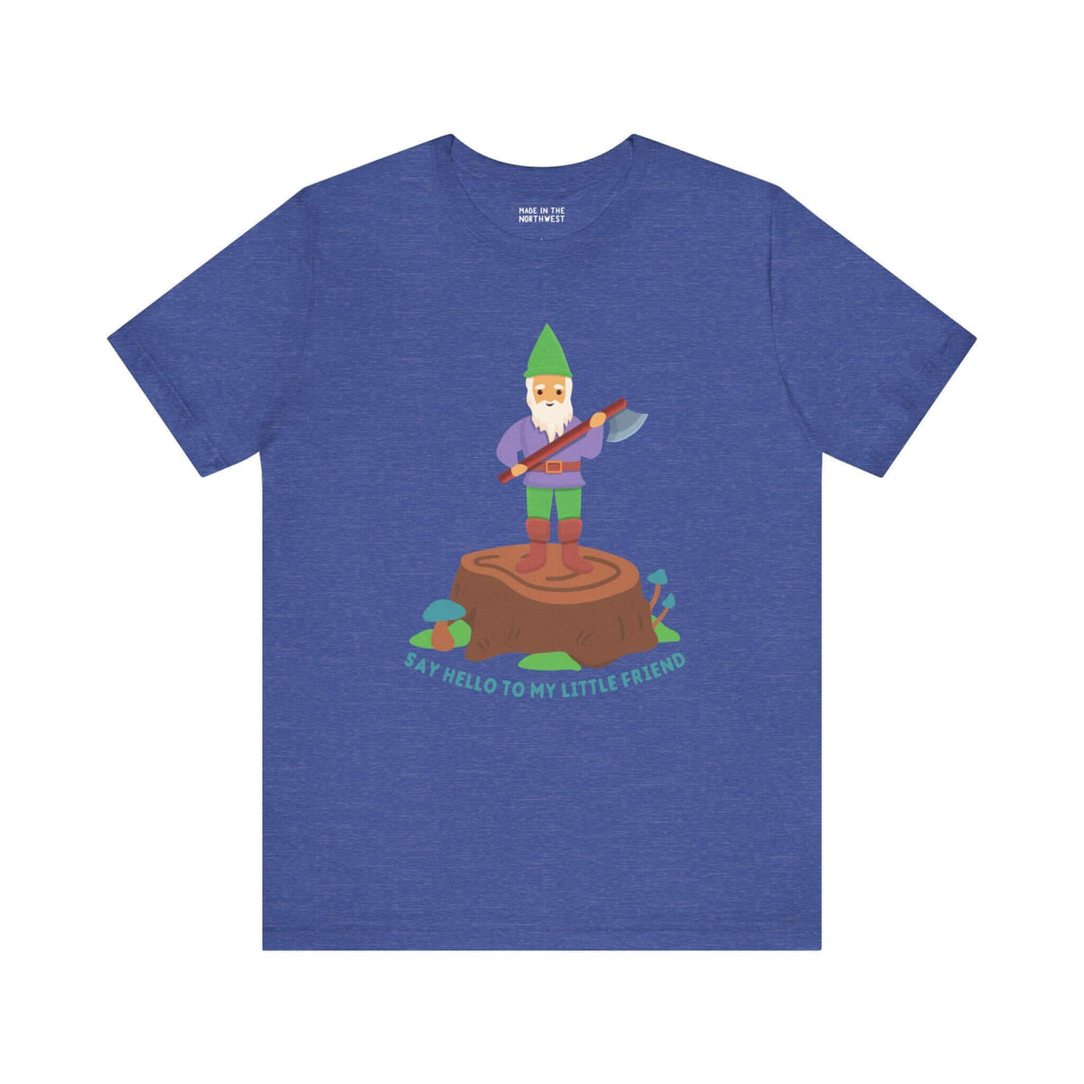 Blue tee with cartoon gnome on a stump holding an axe, text "Say hello to my little friend" for a humorous and bold style statement.