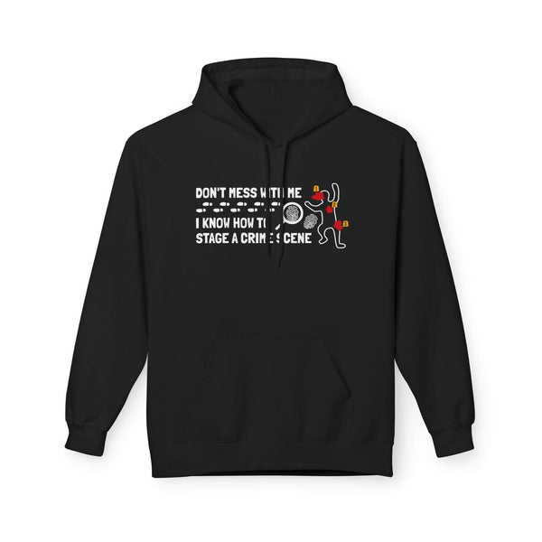 I Know How to Stage a Crime Scene Hoodie