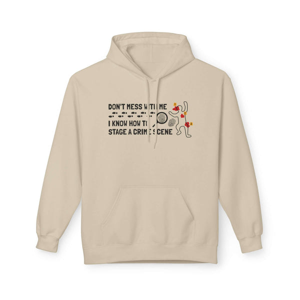 I Know How to Stage a Crime Scene Hoodie