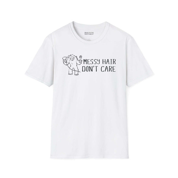 Messy Hair Don't Care Bigfoot T Shirt featuring a playful Bigfoot design on a white tee.