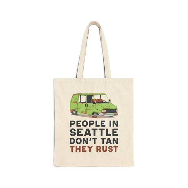 People in Seattle Don't Tan They Rust  Cotton Canvas Tote Bag