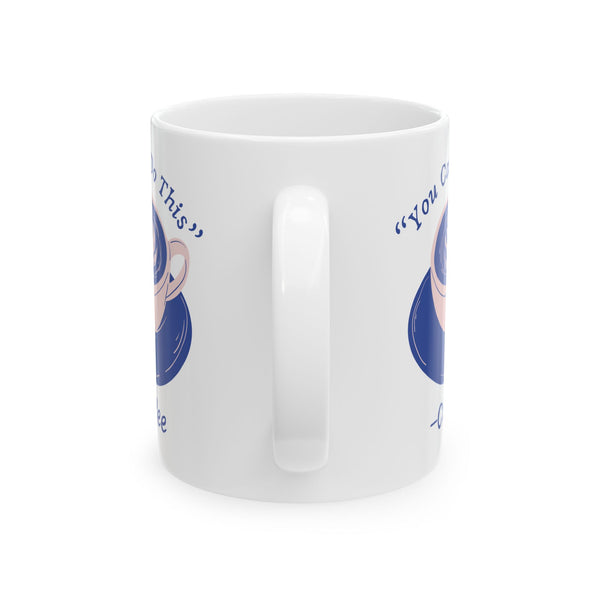 You Can Do This Says Coffee Mug