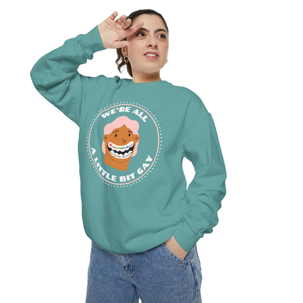 We're All A Little Bit Gay Garment Dyed Relaxed Sweatshirt