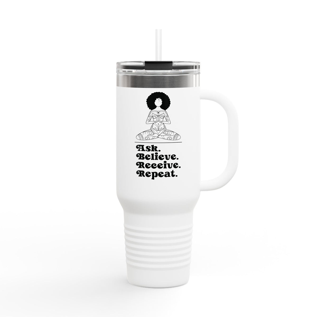 Ask Believe Receive Repeat Insulated Travel Tumbler 40 oz.
