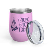 Gnope Gnot Today Gnome Themed Wine Tumbler 12 oz. with grumpy gnome design and clear lid on a pink background.