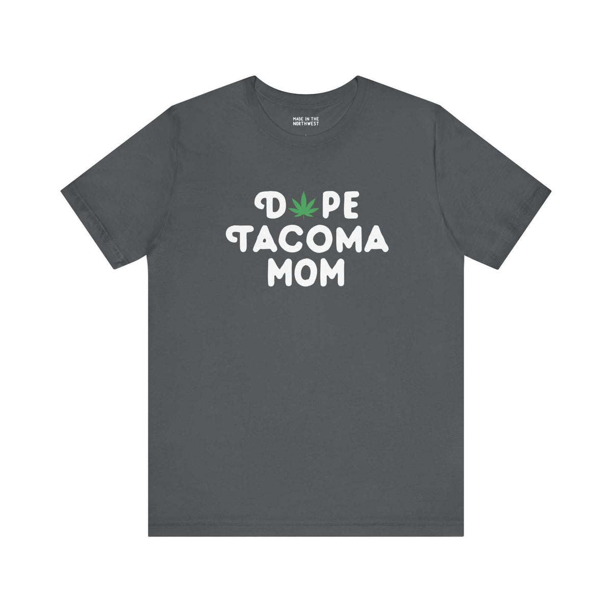 "Dope Tacoma Mom soft tee with marijuana leaf design, perfect for stylish moms in Tacoma, Washington."