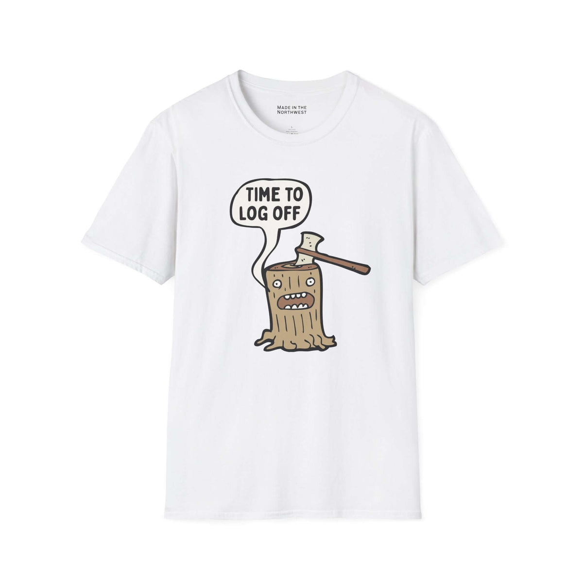 Time to Log Off T Shirt featuring a cartoon stump with an axe and speech bubble on a white background.