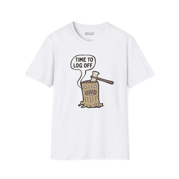 Time to Log Off T Shirt featuring a cartoon stump with an axe and speech bubble on a white background.