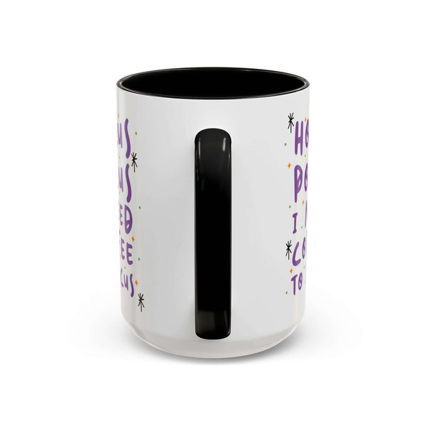 Hocus Pocus I Need Coffee To Focus Mug featuring whimsical lettering and a black handle.