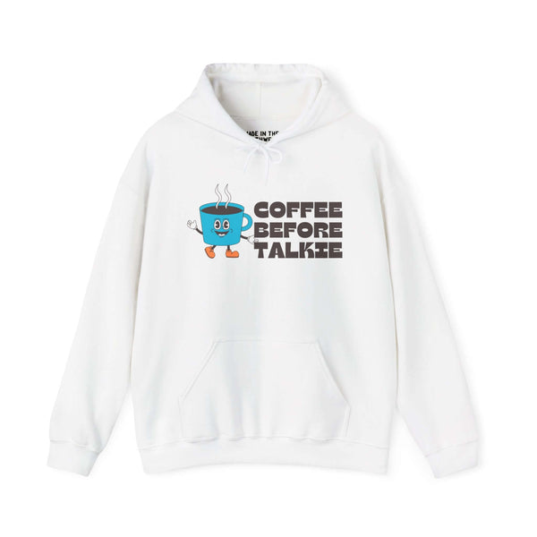 "White hoodie with 'Coffee Before Talkie' text and a smiling coffee cup graphic, perfect for coffee lovers and morning enthusiasts."