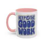 Keep Up The Good Work Mug with bold text design on a glossy white exterior and pink handle.