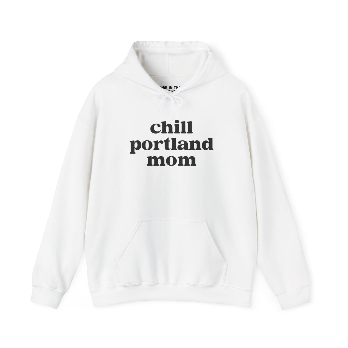 Chill Portland Mom cozy hoodie in white, featuring bold text design, perfect for stylish moms who love Portland.
