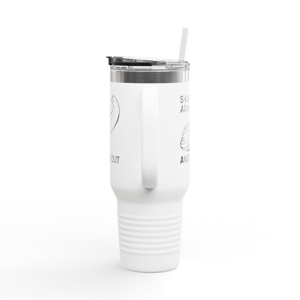 Shuck Around and Find Out Insulated Travel Tumbler 40 oz.