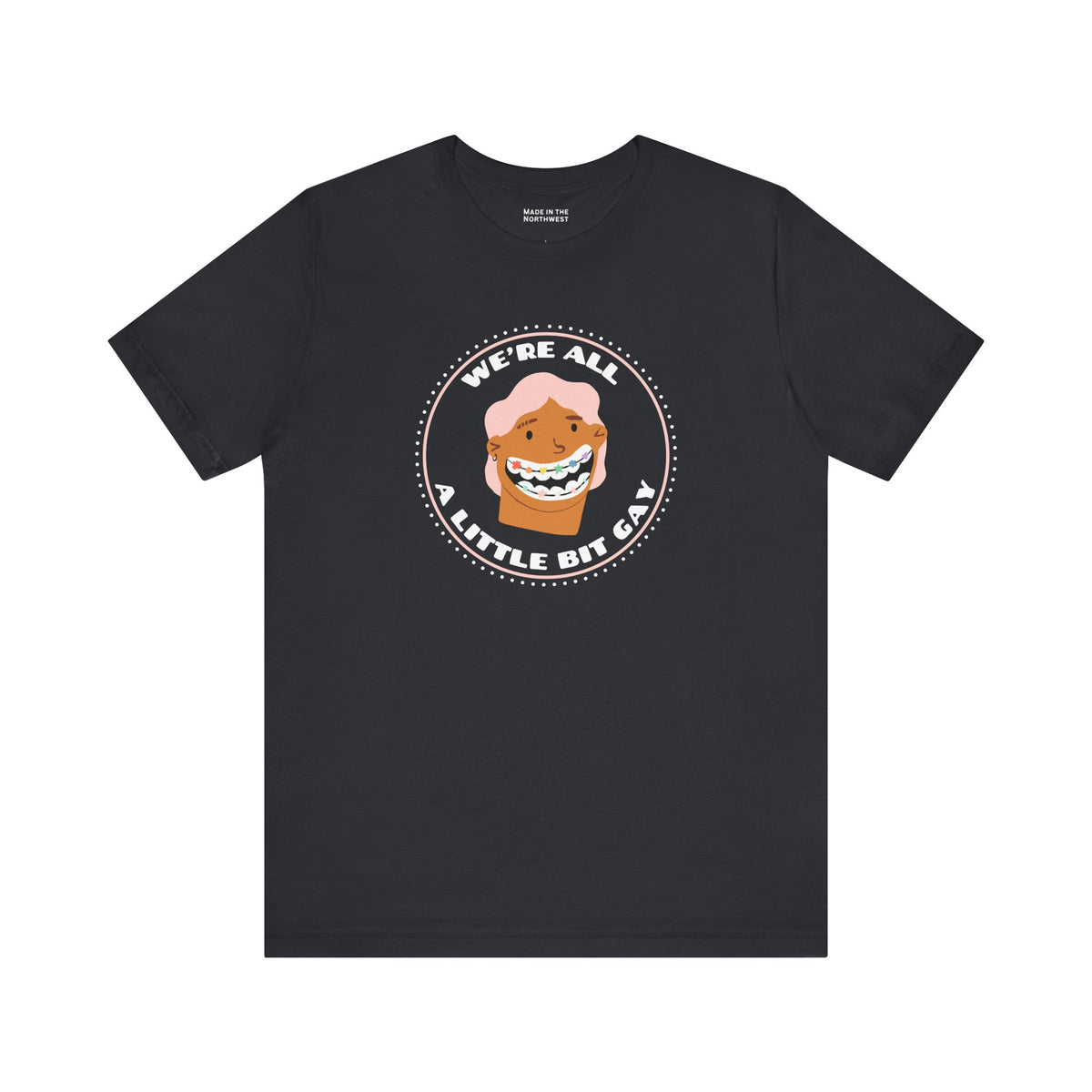 We're All a Little Bit Gay Premium Soft Tee