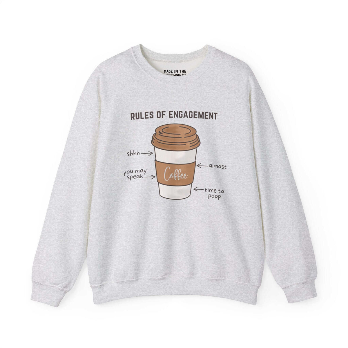 Coffee Edition sweatshirt with "Rules of Engagement" coffee cup design, humorously illustrating morning coffee rituals.