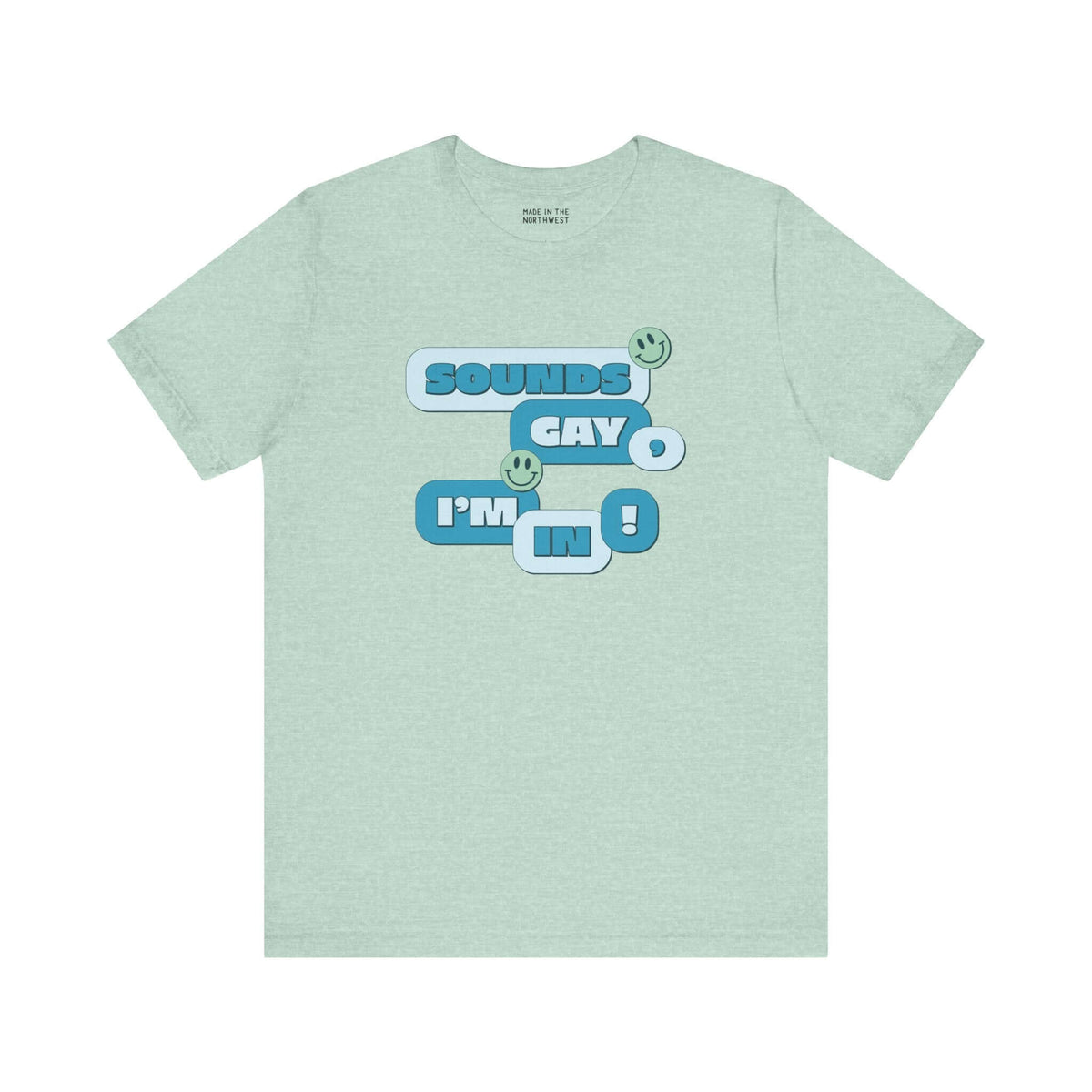 Sounds Gay I'm In! premium soft tee in mint green, featuring playful text and smiley faces for inclusive pride apparel.
