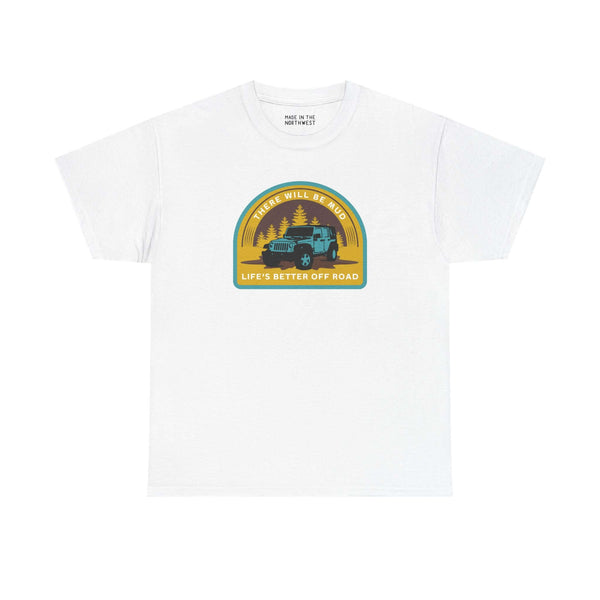 There Will Be Mud (Off Road) Athletic Tee