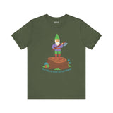 Green tee with a gnome holding an axe on a stump, featuring the phrase 'Say Hello to My Little Friend' in playful style.