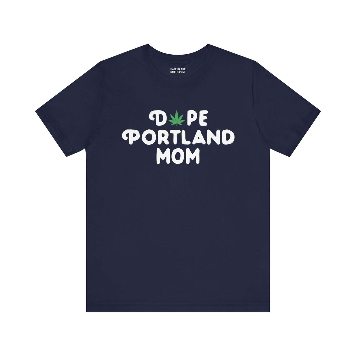 "Dope Portland Mom Soft Tee with marijuana leaf design for cool, laid-back mothers."