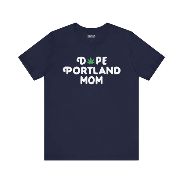 "Dope Portland Mom Soft Tee with marijuana leaf design for cool, laid-back mothers."