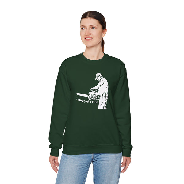 I Hugged it First Sweatshirt