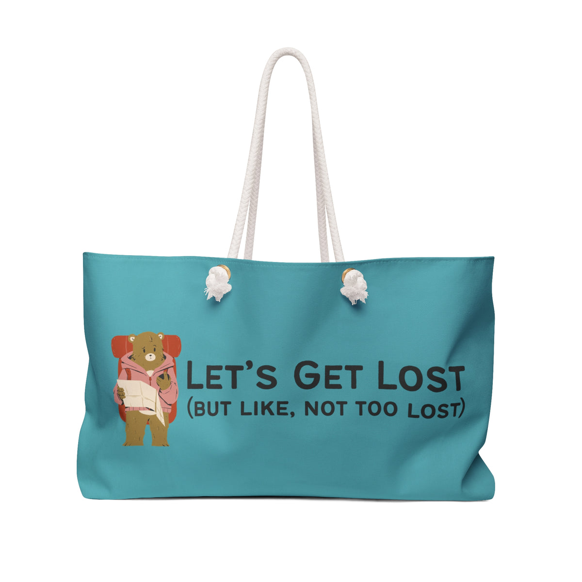 Let's Get Lost (But Like, Not Too Lost) Weekender Bag