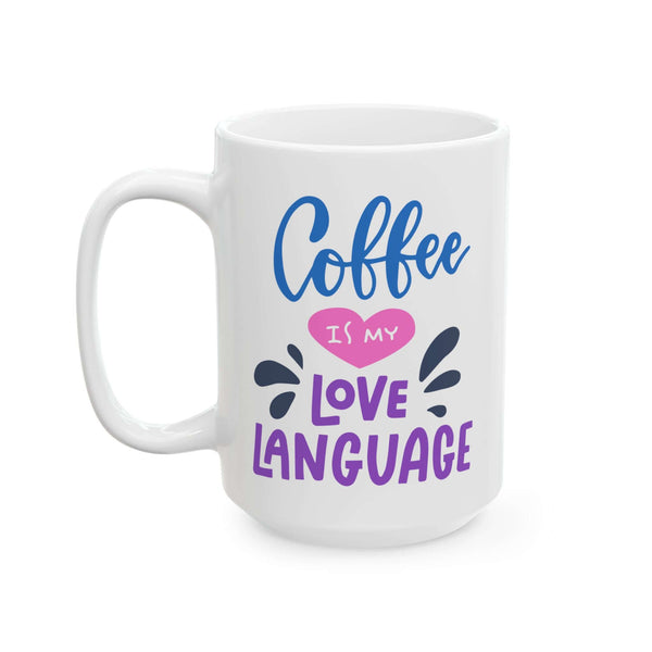 Coffee is My Love Language Mug